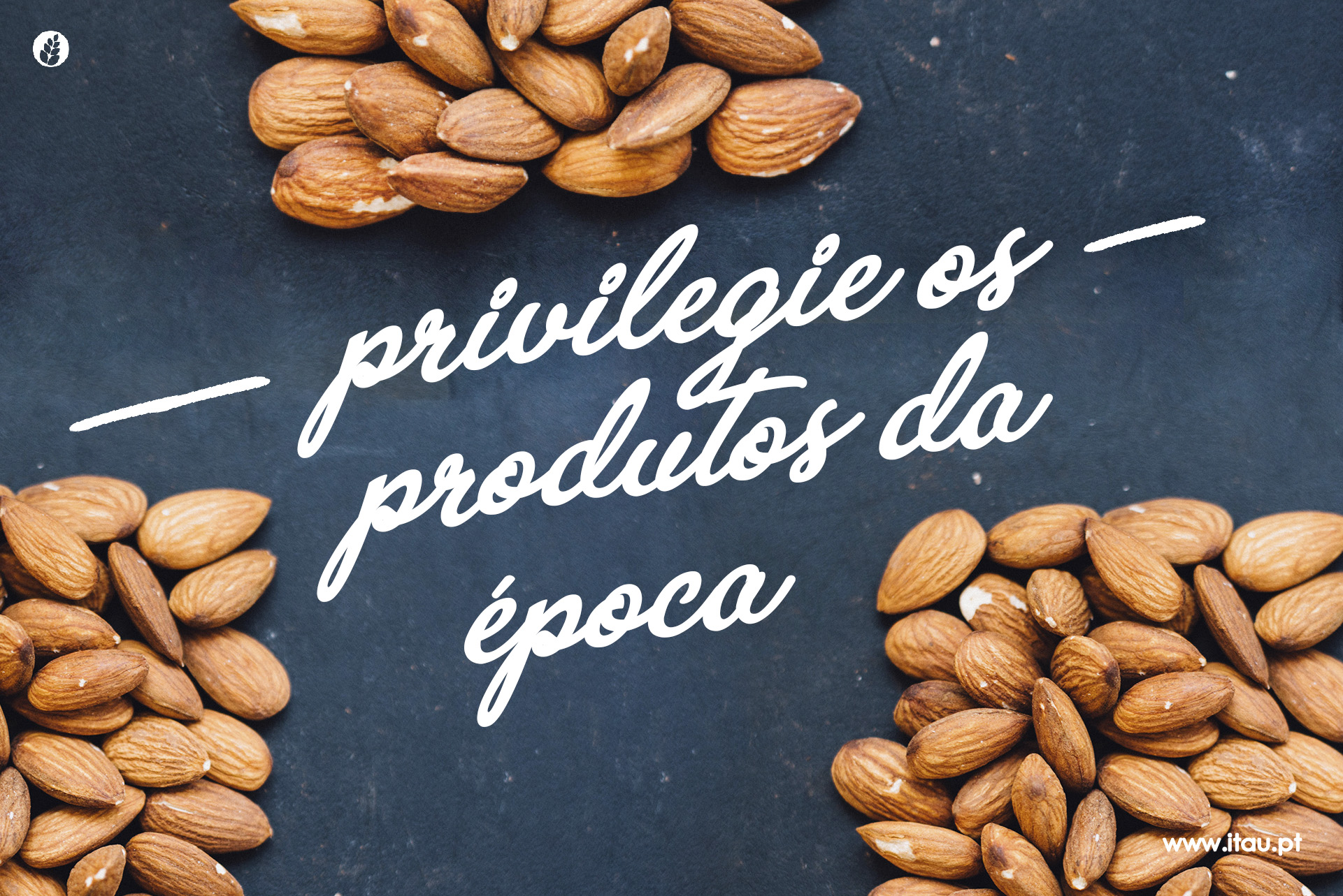 Privilegie os produtos da época – Amêndoa