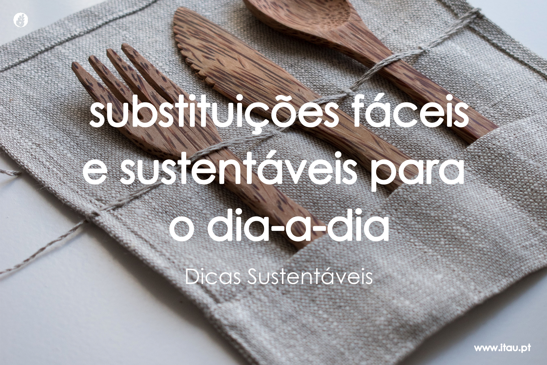 Substituições fáceis e sustentáveis para o seu dia a dia